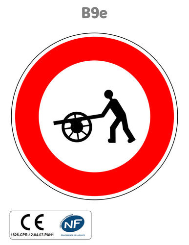 Panneau B9e Accès interdit aux charrettes à bras