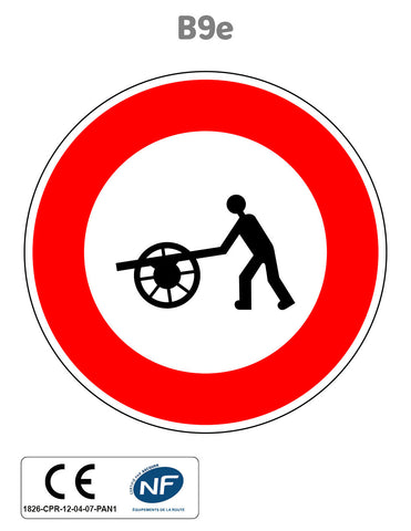 Panneau B9e Accès interdit aux charrettes à bras