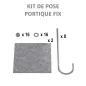 Kits de pose portiques universels fixes