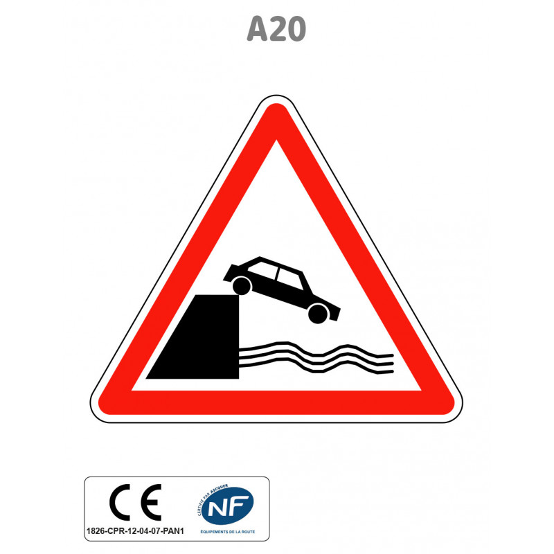 Panneau A20 Débouché sur un quai ou une berge